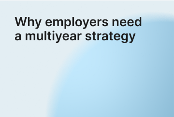 Multiyear employee benefits strategy